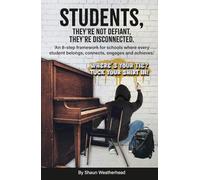 Students, They're Not Defiant, They're Disconnected: ‘An 8-step framework for schools where every student belongs, connects, engages and achieves.’