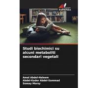 Studi biochimici su alcuni metaboliti secondari vegetali