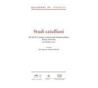 Studi catulliani. Atti del IV Convegno internazionale di Studi catulliani Parma,
