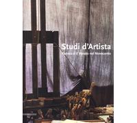 Studi d'artista. Padova e il Veneto nel Novecento