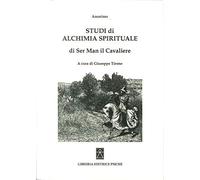 Studi di alchimia spirituale di Ser Man il Cavaliere