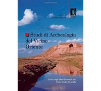Studi di archeologia del Vicino Oriente. Scritti degli allievi fiorentini ...