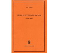 Studi di economia sociale. Teoria della distribuzione della ricchezza sociale. Vol.I: Vol. 1