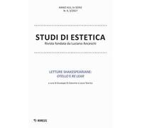 Studi di estetica (2017). Vol. 3: Letture shakespeariane: Otello e Re Lear.