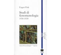 Libri Eugen Fink - Studi Di Fenomenologia 1930-1939
