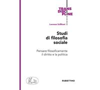 Studi di filosofia sociale. Pensare filosoficamente il diritto e