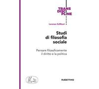 Studi di filosofia sociale. Pensare filosoficamente il diritto e la politica