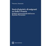 Storie di giuristi e di emigranti tra Italia e Francia. Il diritto internazionale del lavoro di primo Novecento
