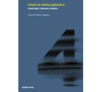 Studi di intelligence. Vol. 4: Cogliere i segnali deboli