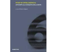 Studi di intelligence. Vol. 6: Anticorpi alla conquista della mente