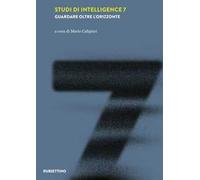 Studi di intelligence. Vol. 7: Guardare oltre l'orizzonte