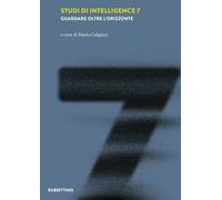 Studi di intelligence. Vol. 7: Guardare oltre l'orizzonte - 2025