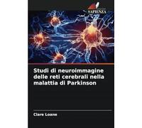 Studi di neuroimmagine delle reti cerebrali nella malattia di Parkinson
