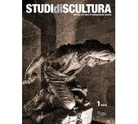 Studi di Scultura. Dall'età dei lumi al ventunesimo secolo. 1/2018.