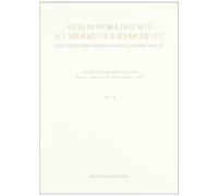 Studi di storia dell'arte sul Medioevo e il Rinascimento. Nel centenario della nascita di Mario Salmi. Atti del Convegno internazionale (Arezzo, 19 novembre 1989)