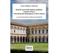 Studi di storia delle dottrine politiche: Gaetano Mosca, Gian Domenico Romagnosi, Carlo Cattaneo