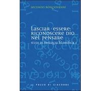 Studi di teologia filosofica. Vol. 1 - Bongiovanni Secondo