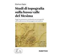 Studi di topografia sulla bassa valle del Mesima. Saggi tra protostoria e tardoantico con uno sguardo sulle trasformazioni del paesaggio in età moderna