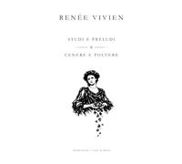Studi e Preludi Cenere e Polvere: Renée Vivien