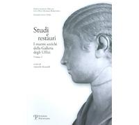Studi e restauri. I marmi antichi della Galleria degli Uffizi. Vol. 2