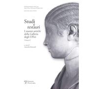 Studi e restauri. I marmi antichi della Galleria degli Uffizi. Vol. 2