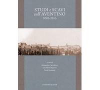 Studi e scavi sull'Aventino 2003-2015 – Nuova ediz. – Quasar