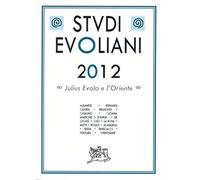 Libri Studi Evoliani 2012. Julius Evola E L'oriente