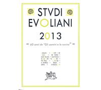 Studi evoliani 2013. 60 anni de «Gli uomini e le rovine»