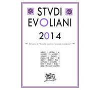 Studi evoliani 2014. Ottant'anni di «rivolta contro il mondo moderno»
