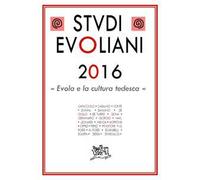 Studi evoliani 2016. Evola e la cultura tedesca