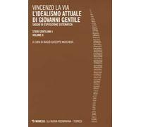 Studi gentiliani. Vol. 1\2: idealismo attuale di Giovanni Gentile. Saggio di esposizione sistematica, L'.