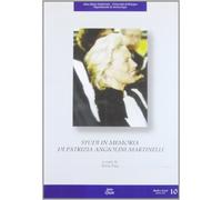 Studi in memoria di Patrizia Angiolini Martinelli