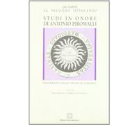 Studi in onore di Antonio Piromalli. Da Dante al secondo Ottocento (Vol. 2)