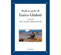 Studi in onore di Enrico Ghidetti - Nozzoli A., Turchi R.