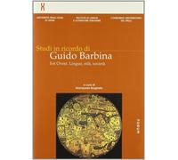 Studi in Ricordo di Guido Barbina. Vol. 2: Est Ovest. Lingue, Stili, Società...