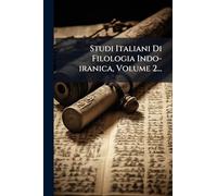 Studi Italiani Di Filologia Indo-iranica, Volume 2...