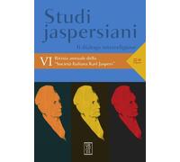 STUDI JASPERSIANI 6. RIVISTA ANNUALE DELLA SOCIETÀ ITALIANA KARL JASPERS (2018)