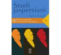 Studi jaspersiani. Rivista annuale della società italiana Karl Jaspers. Vol. 3: Storia e età assiale