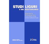 Studi liguri e del Mediterraneo: Sulle tracce di Fiorenzo Toso