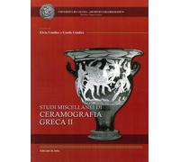 Studi Miscellanei di Ceramografia Greca. Vol. 2 - [Ediarch]