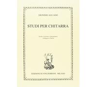 STUDI PER CHITARRA Dionisio Aguado | Scelta Revisione e Diteggiatura di Ruggero Chiesa | Livello Intermedio Avanzato | Tecnica Studio Studenti Insegnanti Conservatorio | Edizioni Suvini Zerboni