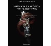Studi per la tecnica del clarinetto. Per alunni di Scuola Secondaria Superiore. Per allievi dei corsi propedeutici. Metodo