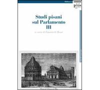 Studi pisani sul Parlamento. Vol. 3