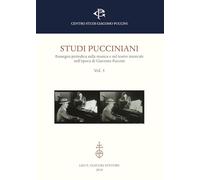 Studi Pucciniani. Rassegna Sulla Musica E Sul Teatro Musicale Nell'Epoca Di Giac