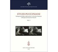 Studi pucciniani. Rassegna sulla musica e sul teatro musicale nell'epoca di Giacomo Puccini. Vol. 5: Dalla genesi delle opere alla ricezione nel film