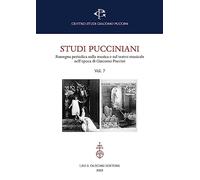 Studi Pucciniani. Rassegna Sulla Musica E Sul Teatro Musicale Nell'Epoca Di Giac
