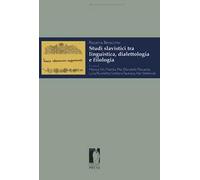 Studi slavistici tra linguistica, dialettologia e filologia