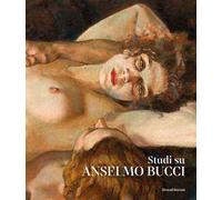 Studi su Anselmo Bucci. Ediz. a colori