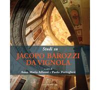 Studi su Jacopo Barozzi da Vignola. Ediz. illustrata