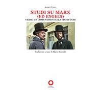 Studi Su Marx (Ed Engels). Verso un Comunismo della Finitudine